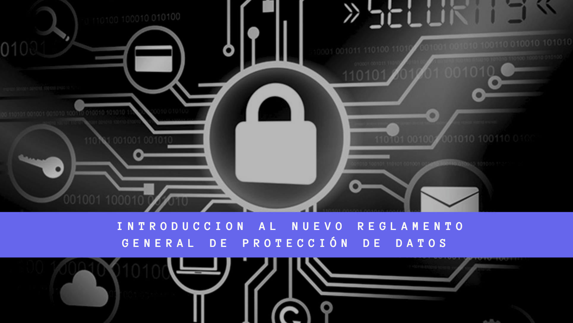 CURSO INTRODUCCION AL NUEVO REGLAMENTO GENERAL DE PROTECCIÓN DE DATOS